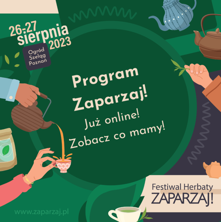Wstępna wersja programu Festiwal Herbaty Zaparzaj! 2023 już jest!