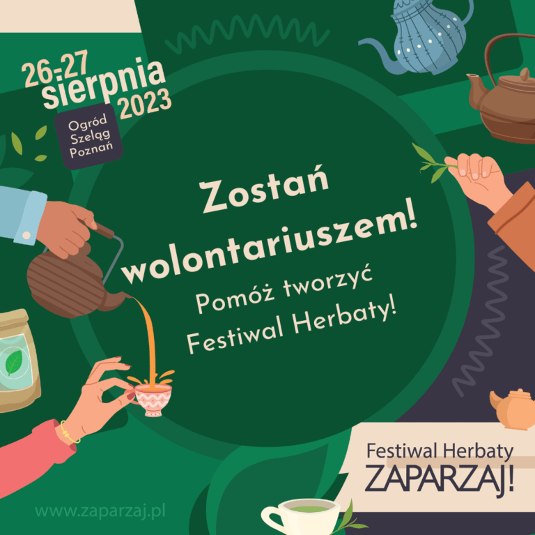 Zostań wolontariuszem Festiwalu Herbaty Zaparzaj! 2023